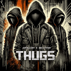 Artillery & Decayter - Thugs