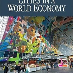 [GET] [EPUB KINDLE PDF EBOOK] Cities in a World Economy (Sociology for a New Century Series) by  Sas