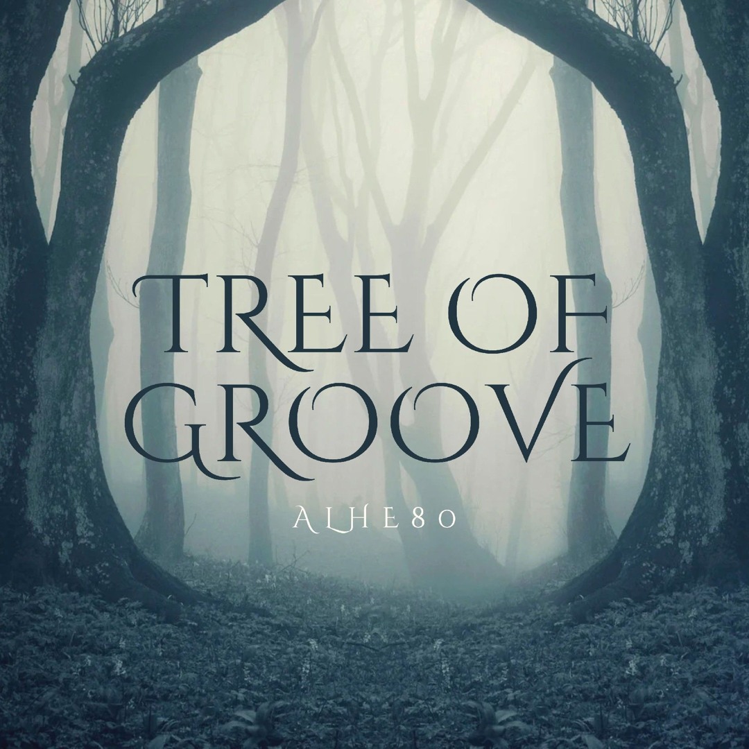 Stream Tree of Groove by ALHE80 | Listen online for free on SoundCloud
