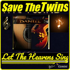 Save The Twins Gemini - Daniel Joseph Chiasson