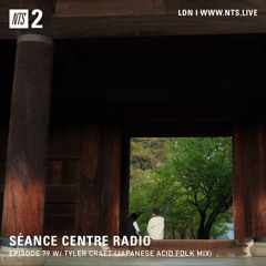 Séance Centre Radio Episode 79 - Japanese Acid Folk w/ Tyler Craft (First & Last Records)