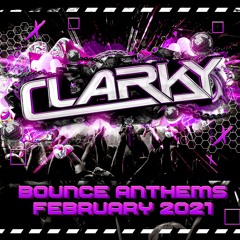 Clarky - February Bounce Anthems 2021