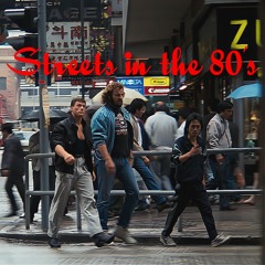 Streets In The 80's