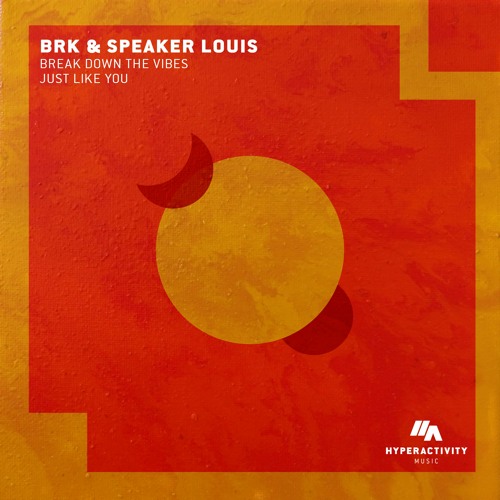 HYP-055 : BRK & Speaker Louis - Break Down The Vibes / Just Like You