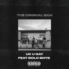 UK U GAY Feat Bolo Boys Remastered (prod ZDesmos)