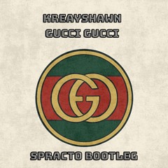 Kreayshawn - Gucci Gucci (Spracto Bootleg)