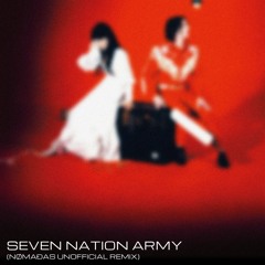 Seven Nation Army (NØMAÐAS Unofficial Remix)
