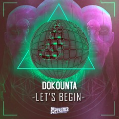 Dokounta - Let's Begin (Out On PsyFrance Records !)