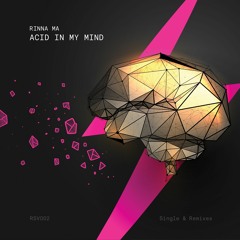 RINNA MA - Acid In My Mind (Original Mix)