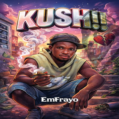 Kush!!