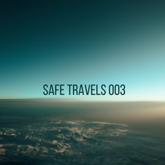 Safe Travels 003 | Aug 2024