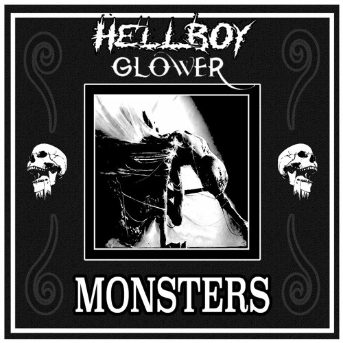 Hellboy X Glower - Monsters