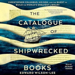 ⚡Read🔥PDF The Catalogue of Shipwrecked Books: Christopher Columbus, His Son, and the