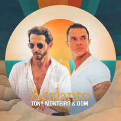 Tony Monteiro,  Dom - Acalanto - ( Extended Mix )