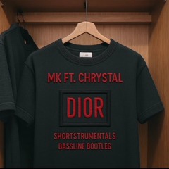 MK ft. chrystal - dior (shortstrumentals bassline bootleg)
