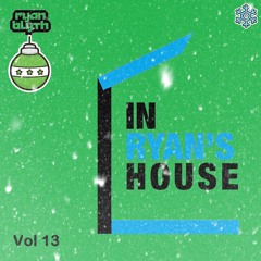 In Ryan's House Vol 13 By Ryan Blyth