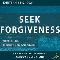 Khutbah: Seek Forgiveness