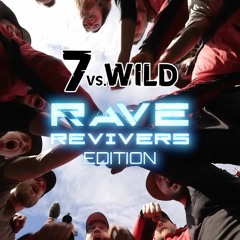 7vsWild - Survival Anthem (Rave Revivers Remix)