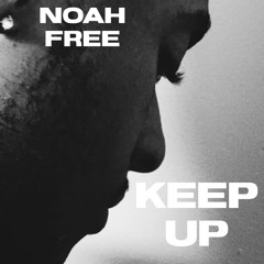 KEEP UP BY NOAH FREE