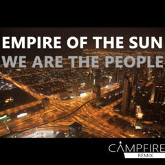 Empire Of The Sun - We Are The People (Campfire RMX) (Pullinsky Retouch)