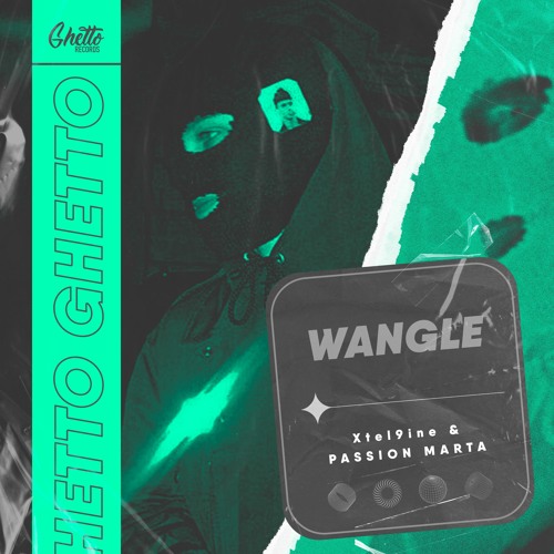 Xtel9ine & Passion Marta - Wangle