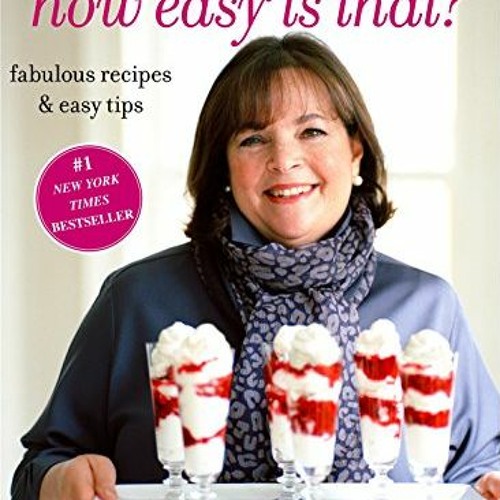 Stream Get Kindle Pdf Ebook Epub Barefoot Contessa How Easy Is That Fabulous Recipes Easy