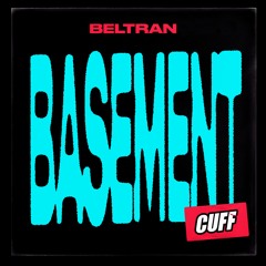 CUFF165: Beltran - Basement (Original Mix) [CUFF]