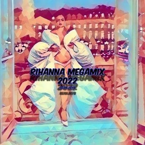 Rihanna Megamix 2022