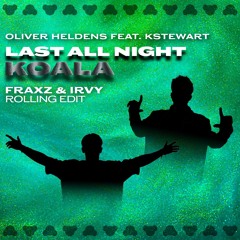 Last All Night (Koala) (Fraxz & IRVY Rolling Edit)