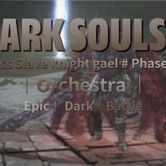 [Game BGM Portfoilo] Darksouls 3 - Slave Knight Gael (Phase 3)