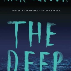 READ [EPUB KINDLE PDF EBOOK] The Deep: A Novel by  Nick Cutter 📪