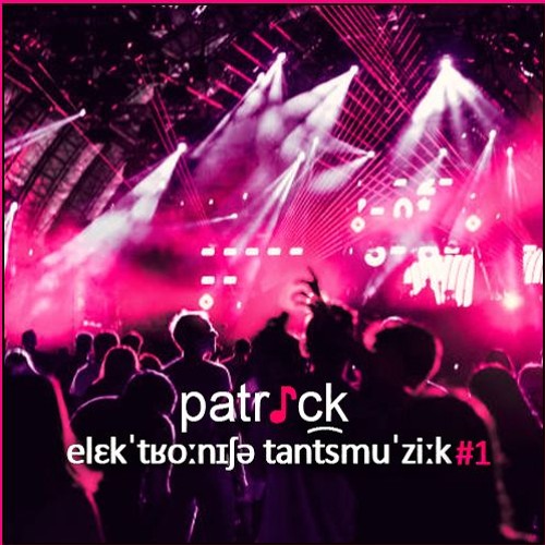 Stream Elektronische Tanzmusik #1 (23.05.2024) by patr♪ck 