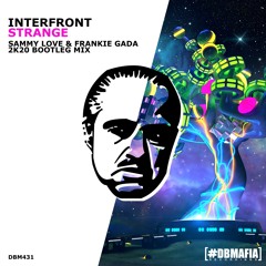 Interfront - Strange ( Sammy Love & Frankie Gada 2020 Bootleg Mix )