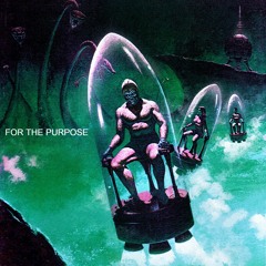 FOR THE PURPOSE (feat. APOC KRYSIS, JUPILUXE & SLYYE)