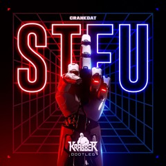 Crankdat - STFU (KrabbeR's Squared Bootleg)