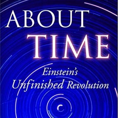 ✔Ebook⚡️ About Time: Einstein's Unfinished Revolution