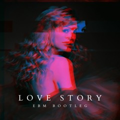 Taylor Swift - Love Story (EBM Bootleg)