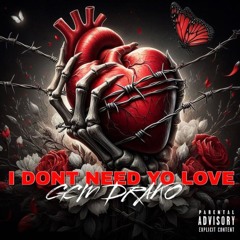 I Dont Need Yo Love