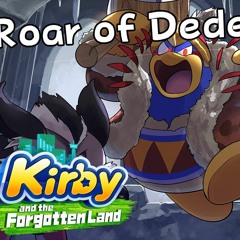 Roar of Dedede With Lyrics Kirby and the Forgotten Land - Juno Songs