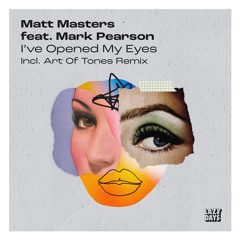 Matt Masters - I've Opened My Eyes (feat. Mark Pearson) (Incl. Art Of Tones Remix) [Lazy Days]