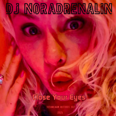 DJ Noradrenalin-Close Your Eyes (Techno Arm Records 007) Out Now!