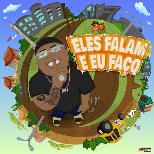 Eles Falam e Eu Faço