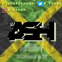 @_DJASH - MAC-NIFICENT REGGAE MIX | JAMAICAN INDEPENDENCE DAY SPECIAL @DEEJAYASH1