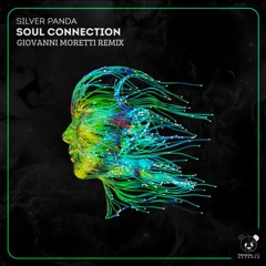 Silver Panda - Soul Connection (Giovanni Moretti Extended Remix)[FREE DOWNLOAD]