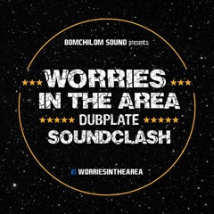 Worries In The Area Soundclash Saga