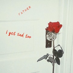 i get sad 2