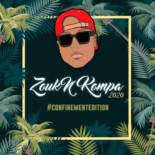 DJ LIL'R AKA NAPPIBOI - ZOUK N KOMPA 2020 (CONFINEMENT EDITION)