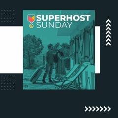 Superhost Sunday 4/30
