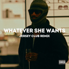 Bryson Tiller - Whatever She Wants (Jersey Club Remix) #NJCLUB
