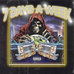 7 DAYS A WEEK